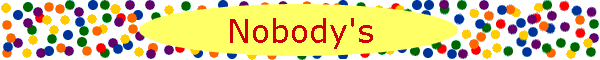 Nobody's